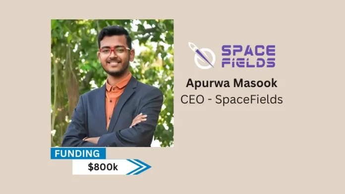 spacetech startup, SpaceFields has raised $800k in Seed Funding round led by HVB 88 Angels and O2 Angels Network. Other angel investors such as Vinners and Burla Angels and former L&TTS managing director and CEO Keshab Panda, Bharat Forge CEO Guru Biswal, Zuari Industries managing director Athar Shahab, Emaar India CEO Kalyan Chakrabarti among others also participated in funding round.