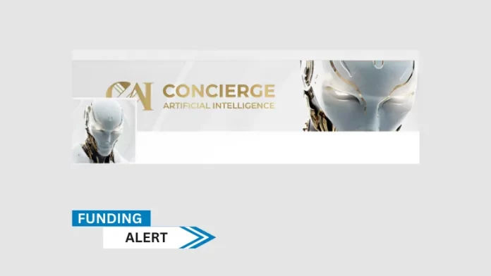 UAE-based CAI Concierge AI, an advanced, AI-powered system that transcends conventional limits has secured Undisclosed investment led by Enlightened Minds and VC SILA.