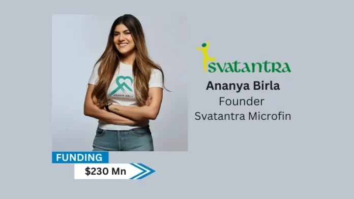 Founded and chaired by Ms. Ananya Birla, Svatantra Microfin Pvt. Ltd. has entered into a definitive agreement with Advent International, one of the world’s largest and most experienced private equity investors, and Multiples Private Equity, India’s leading private equity investor, for an investment of $230M. This deal marks the largest investment by private equity investors in the microfinance sector in India.