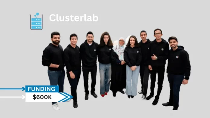 AI startup ClusterLab, based in the United Arab Emirates and originally from Tunisia, has raised $600,000 in a pre-Seed investment round from local investors, including Karim Beguir.