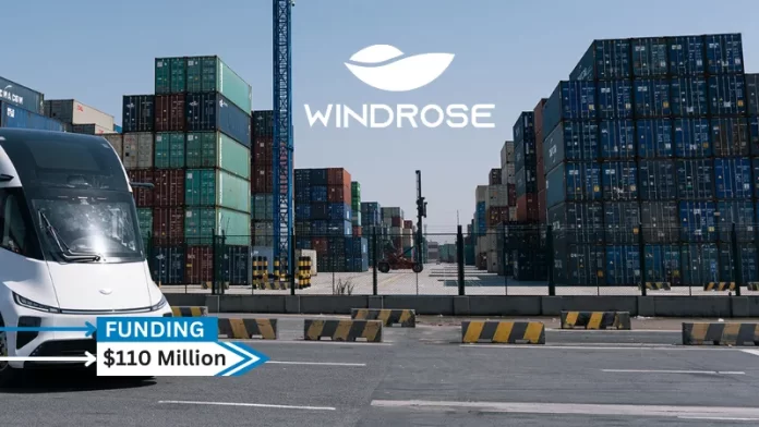 A US$110 million Series B fundraising round was secured by Hong Kong-based electric heavy-duty truck startup Windrose Technology.