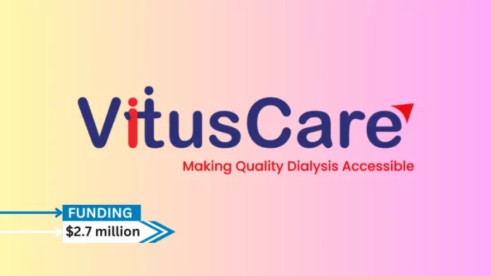 The renal care firm VitusCare, situated in Gurgaon, India, has secured $2.7 million in Series A funding. Leading the round was Tomorrow Capital, with participation from a group of angel investors, 3i Partners, and current investor 1Crowd.