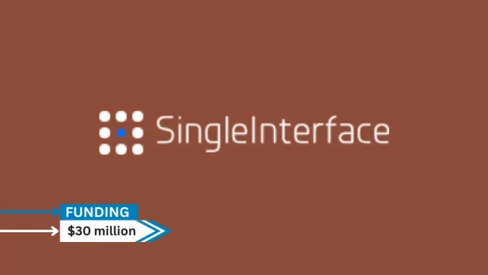 SingleInterface, a leader in the ‘hyperlocal marketing-to-commerce’ software sector, today announced a US$30 million financing in its first-ever external fundraising round.