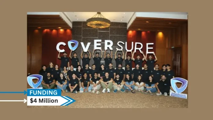 Consumer-focused InsurTech CoverSure raised $4M in pre-series A investment sponsored by Enam Holdings.