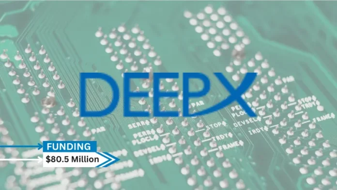 DEEPX, a South Korean AI semiconductor startup, raised $80.5 million in Series C funding from private equity investors.