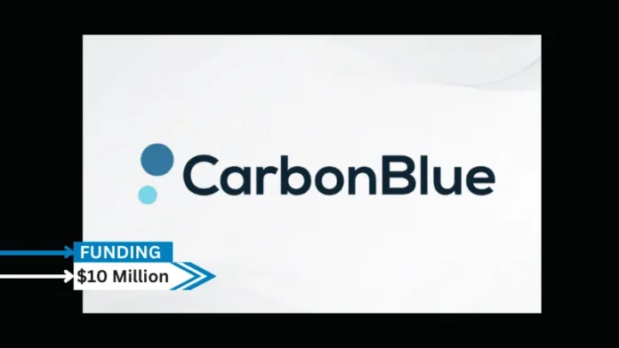 CarbonBlue, a climate-tech startup based in Haifa, Israel, has secured $10 million after concluding a seed investment round.