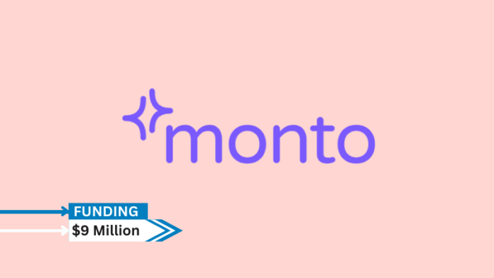 Monto, an AI connector for any ERP from Tel Aviv, Israel, raised $9m in preliminary funding.