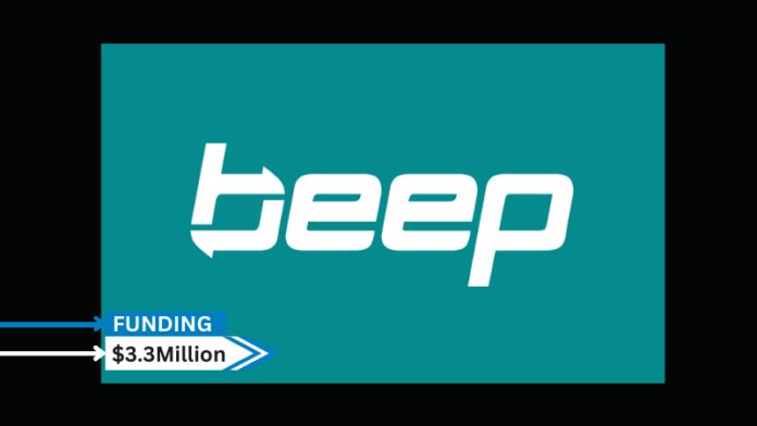 The $3.3 million Pre-Series A investment round for Beep, a business providing an internet of things (IoT) transaction platform, has closed.