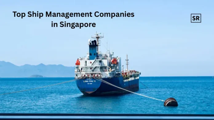 Top Ship Management Companies in Singapore