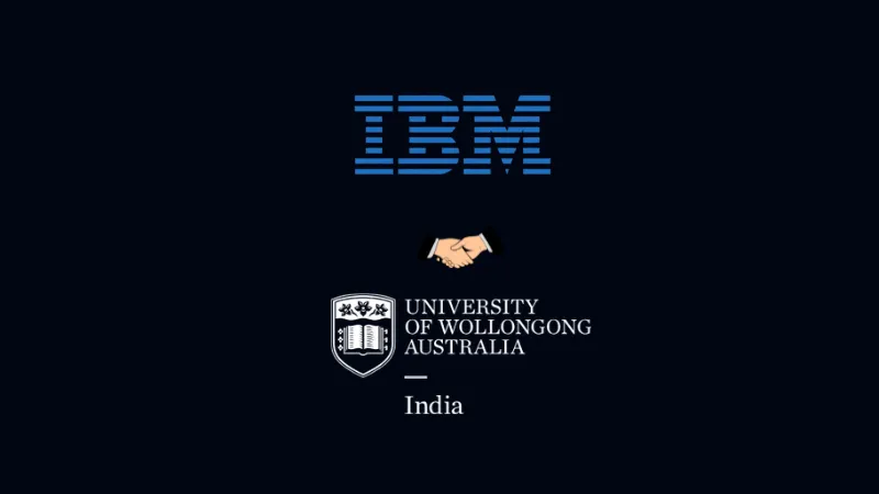 IBM and the University of Wollongong India (UOW India) have partnered to enhance students' learning opportunities and prepare them for the workforce.