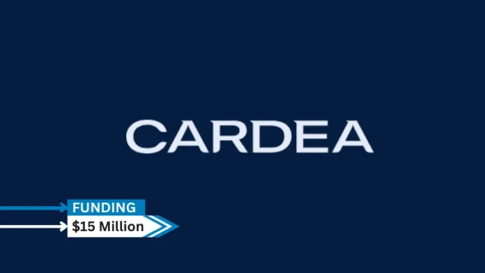 Global asset management company Cardea, situated in Atlanta, Georgia, has raised $15 million in convertible note capital.