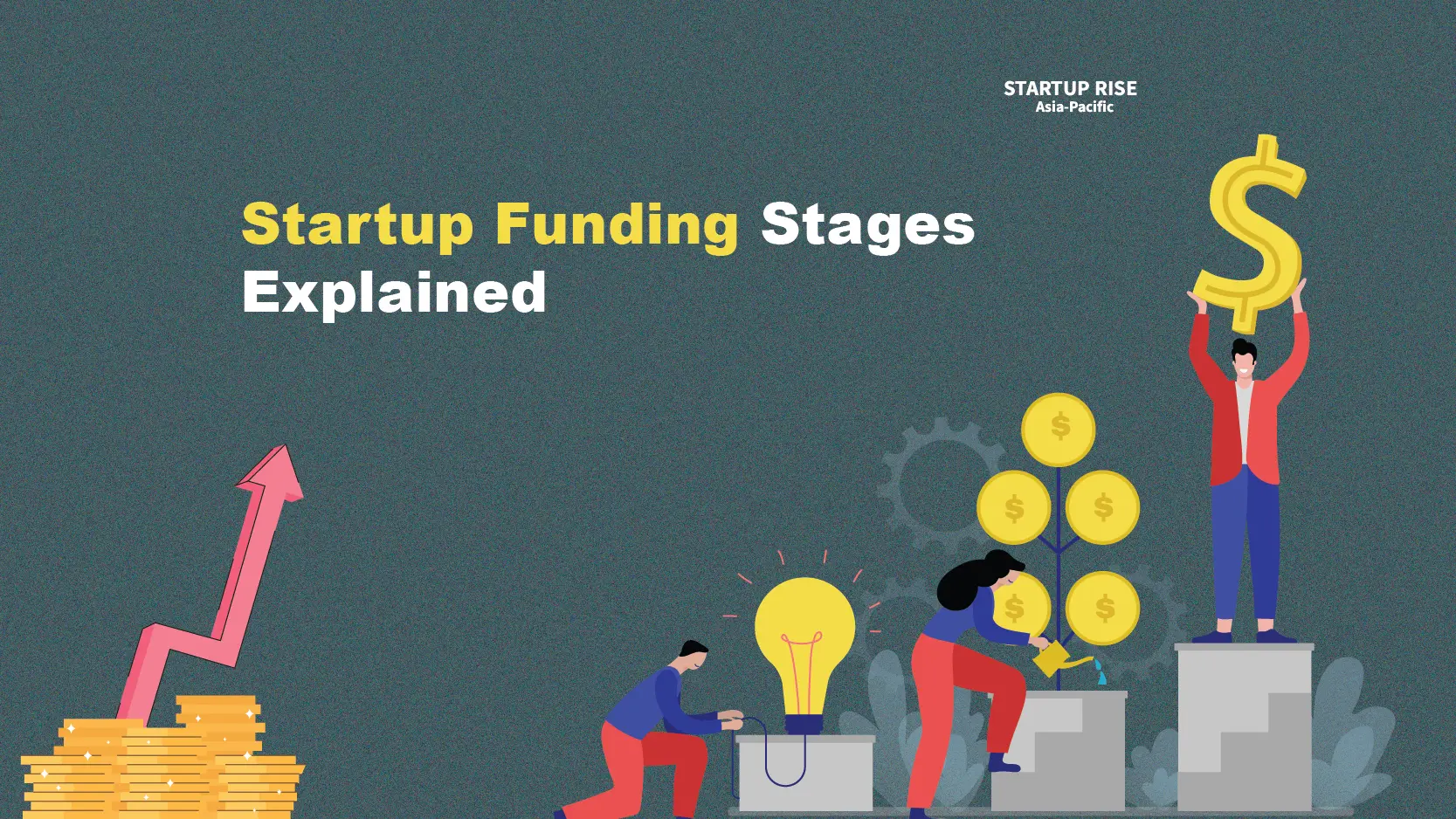 Startup Funding Stages Explained: A Comprehensive Guide