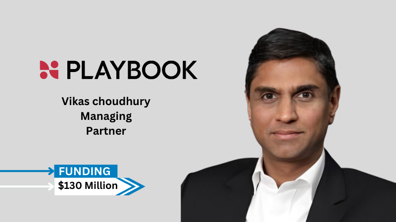 Playbook Partners, an India-based Growth Capital (GC) firm, raised approximately $130 million from reputable international investors in Singapore, Europe, the US, the Middle East, and India, and completed its first closure in less than four months.