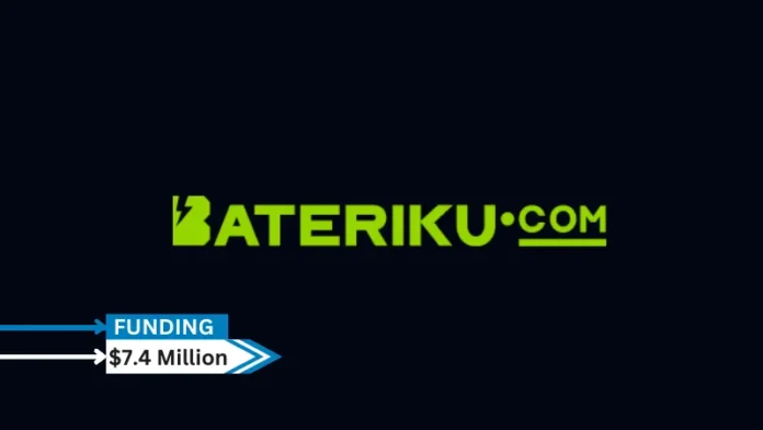 The top provider of connected roadside assistance services in Malaysia, Bateriku (M) Sdn Bhd (Bateriku.com), has Secured $7.4 million in its Series B fundraising round.