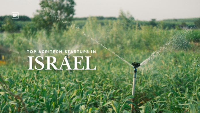 Top Agritech Startups In Israel