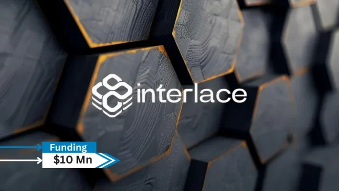 Interlace, a global card issuance and digital asset management platform based in Singapore, has raised $10 million in its Series B1 funding round.