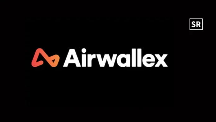 Airwallex’s Valuation Jumps to $6.2B After $300M Series F Funding