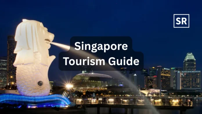 Singapore Tourism Guide History, Culture, Food, and Attractions