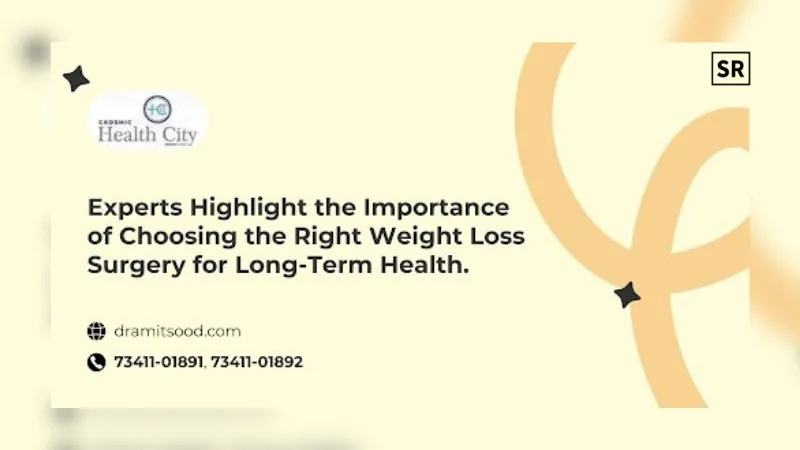 Experts Stress the Need to Choose the Right Weight Loss Surgery for Lasting Results