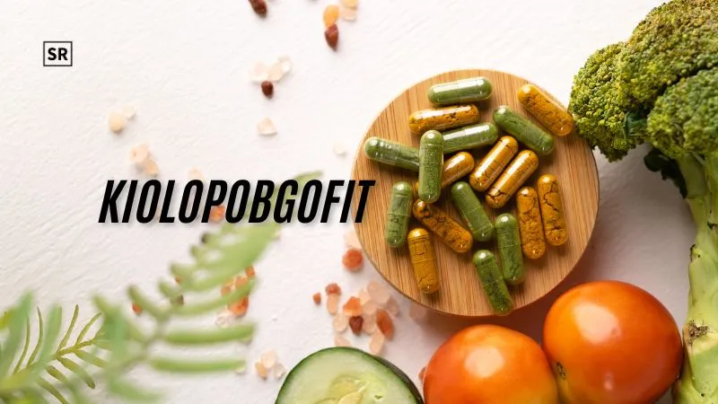 Kiolopobgofit A Simple Supplement for Health and Energy