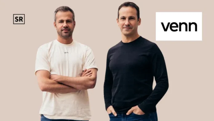 Proptech Startup Venn Raises $52M Series B led by NOA Capital