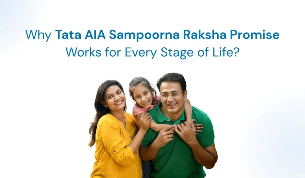Why Tata AIA Sampoorna Raksha Promise Works for Every Stage of Life