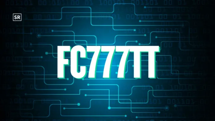fc777tt Simple Guide with Features, and Benefits fc777tt Simple Guide with Features, and Benefits