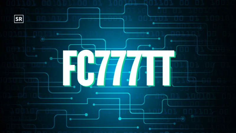 fc777tt Simple Guide with Features, and Benefits
