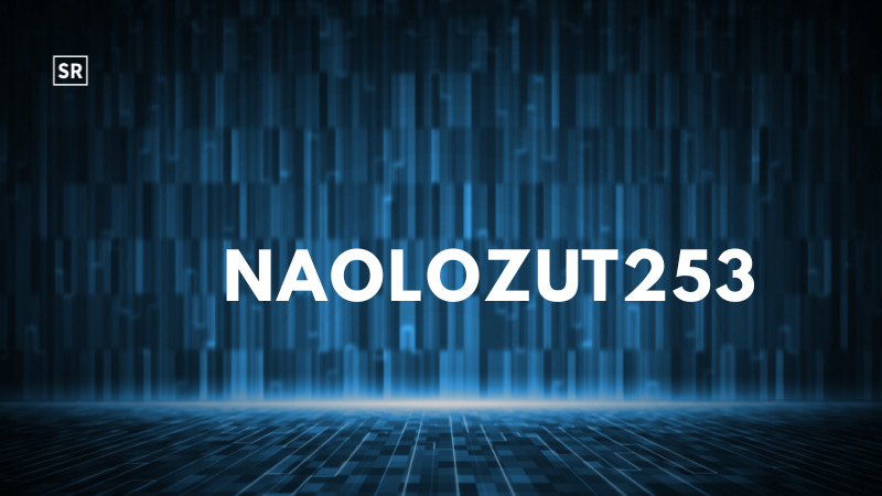 Naolozut253 Explained Meaning, Uses, Importance, and Role in Modern Digital Systems