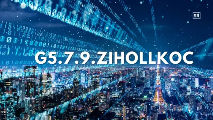 Understanding g5.7.9.zihollkoc in Simple Terms
