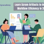 Learn Scrum Artifacts to Improve Workflow Efficiency in 2026