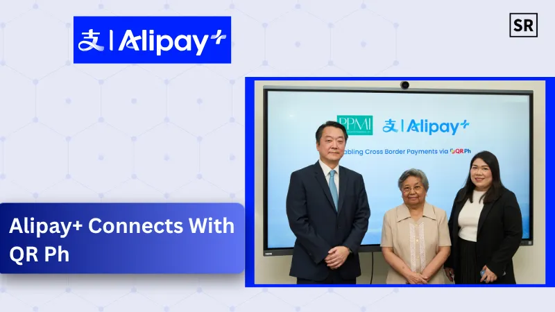 Alipay+ Connects With QR Ph to Expand Cross-Border Digital Payments in the Philippines