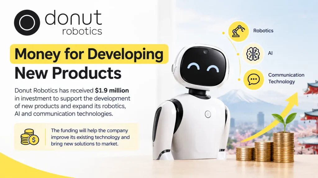Donut Robotics Money for Developing New Products